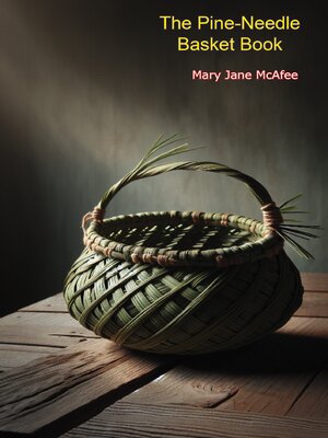 cover image of The Pine-Needle Basket Book